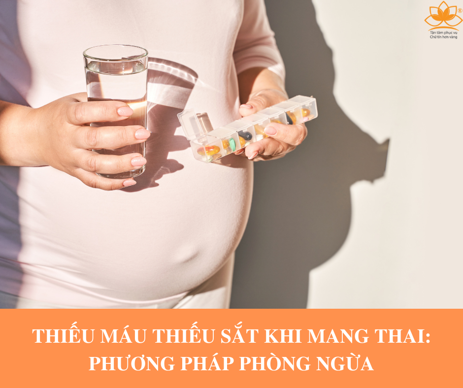 THIẾU MÁU THIẾU SẮT KHI MANG THAI: PHƯƠNG PHÁP PHÒNG NGỪA